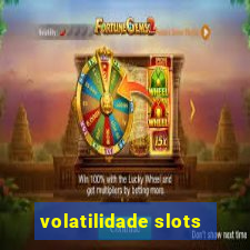 volatilidade slots